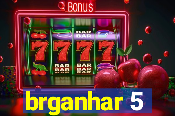 brganhar 5